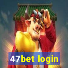 47bet login